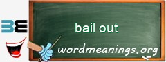 WordMeaning blackboard for bail out